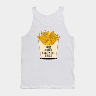 Fries before existential crisis Tank Top